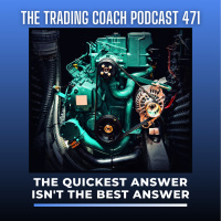 471 - The Quickest Answer Isnt The Best Answer