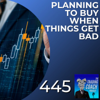 445 - Planning To Buy When Things Get Bad