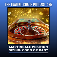 475 - Martingale Position Sizing Strategy. Good or Bad?