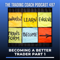 497 - Becoming A Better Trader Part 1 of 2