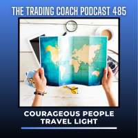 485 - Courageous People Travel Light