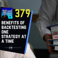 379 - Benefits of Backtesting One Strategy at a Time