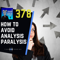 378 - How To Avoid Analysis Paralysis 
