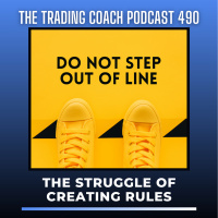 490 - The Struggle of Creating Trading Rules