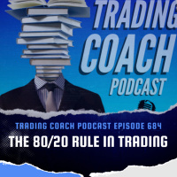 684 - The 80/20 Rule In Trading