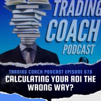 678 - Are You Calculating Your ROI the Wrong Way?