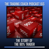 613 - The Story of the 90% Trader