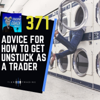 371 - Advice for Getting Unstuck in Your Trading