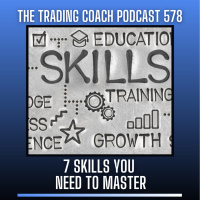 578 - 7 Skill you Need To Master