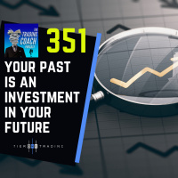 351 - Your Past Is An Investment In Your Future