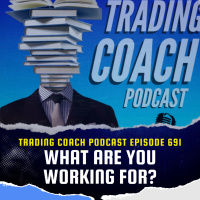691 - What Are You Working For?