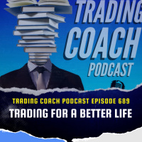689 - Trading For A Better Life