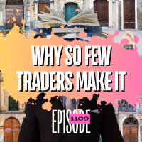 1109 - Why So Few Traders Make It To Profits