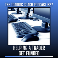 627 - Helping A Trader Get Funded