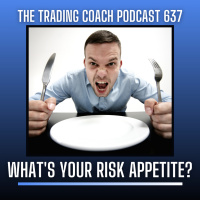 637 - Whats Your Risk Appetite?