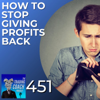 451 - How To Stop Giving Profits Back