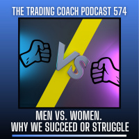 574 - Men vs. Women Traders: Why We Succeed and/or Struggle