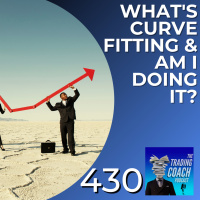 430 - What Is Curve Fitting amp Am I Doing It?