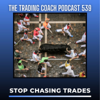 539 - Stop Chasing Trades