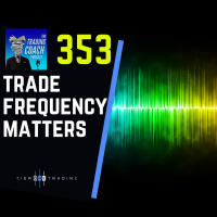 353 - Trade Frequency Matters
