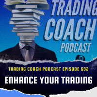 692 - How To Enhance Your Trading 