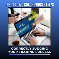 478 - Correctly Judging Your Trading Success