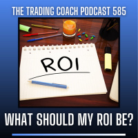 585- Is The ROI Worth Your Time? 