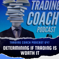 647 - How To Determine If trading Is Worth It?