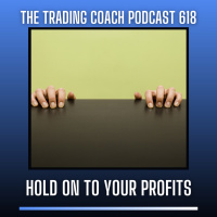 618 - Hold On To Your Profits