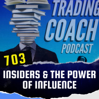703 - Insiders amp The Power of Influence