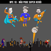 NPC 18 - Não pode super herói