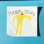 Maker Talks