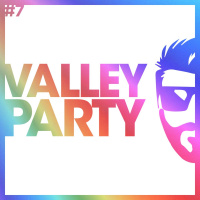 #PartyShow07: Valley Party