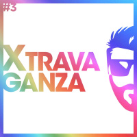 #PartyShow03: XTRAVAGANZA