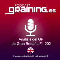 Podcast Graining Media F1 No. 70 Análisis del GP de Gran Bretaña 2021