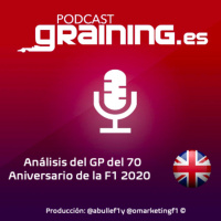 Podcast Graining Media F1 No. 48 con el análisis del GP del 70 Aniversario de la F1 2020