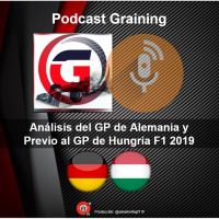 Podcast Graining No. 20 con el análisis del GP de Alemania y Previa del GP de Hungría 2019