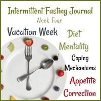 Week 4: Intermittent Fasting Journal