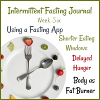 Week 6: Intermittent Fasting Journal