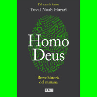 HOMO DEUS. Breve historia del mañana - Yuval Noah Harari