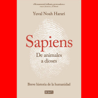 SAPIENS. De animales a Dioses - Yuval Noah Harari