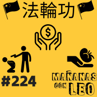 #224 Falun Gong, persecución y genocidio en China.