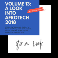 Volume 13: A Look into Afrotech 2018 On meeting Backstage Capital’s Arlan Hamilton, gems from Everett Taylor, and why we’re looking forward to Afrotech 2019