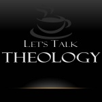 Lets Talk Theology Podcast