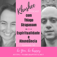 Episódio 16 - Espiritualidade e Abundância com Thiago Strapasson