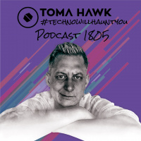 #1804 – Toma Hawk in the mix – Techno will haunt you