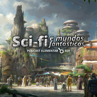  029 - Ficção Científica e Mundos Fantásticos