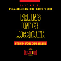 Beijing Under Lockdown With Rachel Zheng amp Nan Liu