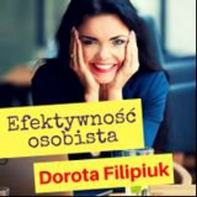 Efektywno Osobista. Dorota Filipiuk