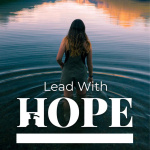 Lead With Hope: A Doterra Podcast